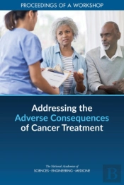 Addressing The Adverse Consequences Of Cancer Treatment
