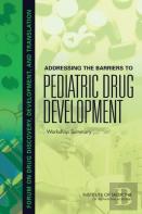 Addressing The Barriers To Pediatric Drug Development