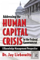 Addressing The Human Capital Crisis In The Federal Government