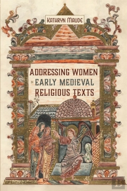 Bertrand.pt - Addressing Women In Early Medieval Religious Texts