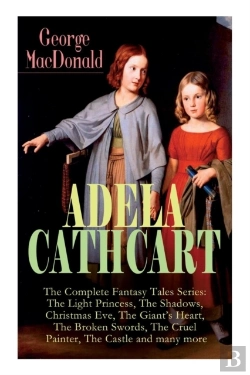 Bertrand.pt - Adela Cathcart - The Complete Fantasy Tales Series