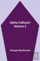 Adela Cathcart, Volume 3