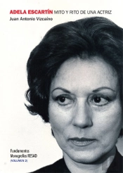 Adela Escartín, Mito Y Rito De Una Actriz, Volumen Ii