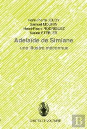 Adélaïde De Simiane ; Une Illustre Inconue