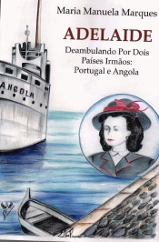 Adelaide - Deambulando por Dois Países Irmãos: Portugal e Angola