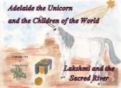 Adelaide The Unicorn And The Children Of The World Lakshmi And The Sacred River