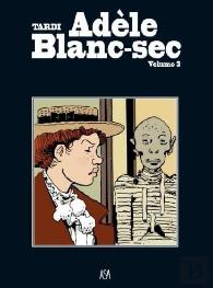 Adèle Blanc-Sec - As Múmias Loucas e o Segredo da Salamandra (Volume 3)