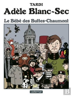 Bertrand.pt - Adèle Blanc-Sec Tome 10 : Le Bébé Des Buttes-Chaumont