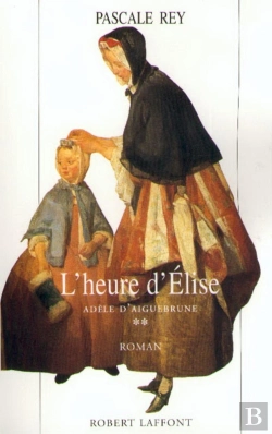 Bertrand.pt - Adèle D'Aiguebrune - Tome 2 - L'Heure D'Elise