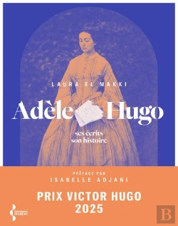 Bertrand.pt - Adèle Hugo : Ses Écrits, Son Histoire
