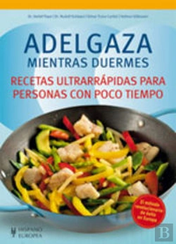 Bertrand.pt - Adelgaza Mientras Duermes. Recetas Ultrarrápidas Para Personas Con Poco Tiempo
