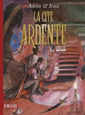 Adelin & Irina : La Cité Ardente