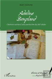 Adeline Bonpland ; L'Histoire Cachée  D'Une Aventurière Du Xixe Siècle