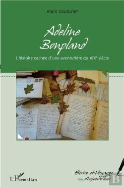 Bertrand.pt - Adeline Bonpland ; L'Histoire Cachée  D'Une Aventurière Du Xixe Siècle