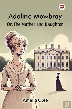 Bertrand.pt - Adeline Mowbrayor, The Mother And Daughter (Edition1)