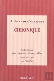 Ademard De Chabannes. Chronique
