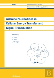Adenine Nucleotides In Cellular Energy Transfer And Signal Transduction