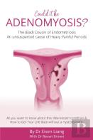 Adenomyosis -The Bad Cousin Of Endometriosis