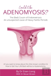 Adenomyosis -The Bad Cousin Of Endometriosis