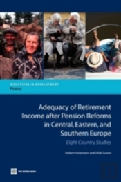 Adequacy Of Retirement Income After Pension Reforms In Central, Eastern And Southern Europe