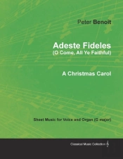 Adeste Fideles (O Come, All Ye Faithful) - Sheet Music For Voice And Organ (G Major) - A Christmas Carol