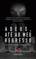 Adeus, Até ao Meu Regresso