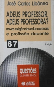 Adeus Professor, Adeus Professora?