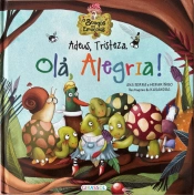 Adeus, Tristeza. Olá, Alegria!