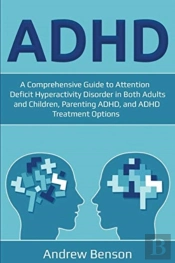 Adhd: A Comprehensive Guide To Attention