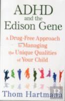 Adhd And The Edison Gene