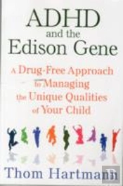 Adhd And The Edison Gene