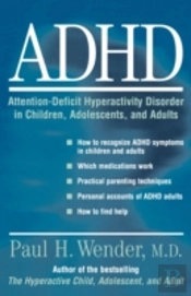 Adhd: Attention-Deficit Hyperactivity Disorder In Children, Adolescents, And Adults