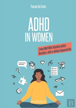 Bertrand.pt - Adhd In Women - Living Well With Attention Deficit Disorders, With Or Without Hyperactivity