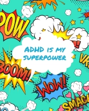 Adhd Is My Superpower