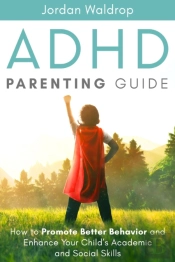 Adhd Parenting Guide: How To Promote Bet
