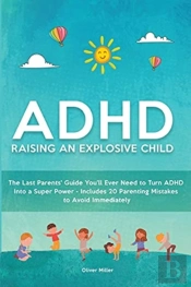 Adhd - Raising An Explosive Child