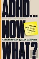 Adhd...Now What?