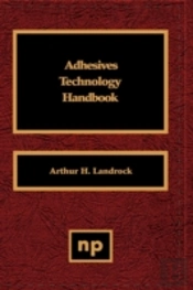 Adhesives Technology Handbook