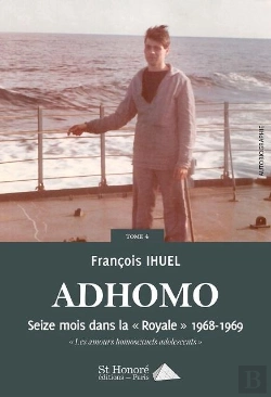 Bertrand.pt - Ad'Homo T.4 ; Seize Mois Dans La Royale 1968-1969