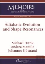 Adiabatic Evolution And Shape Resonances