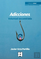 Adicciones. Voluntad Secuestrada