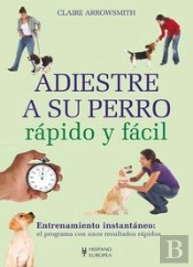 Adiestre A Su Perro Rápido Y Fácil