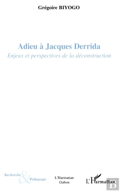 Bertrand.pt - Adieu À Jacques Derrida : Enjeux Et Perspectives De La Déconstruction