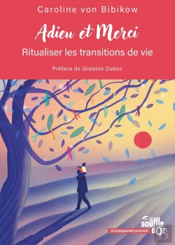 Bertrand.pt - Adieu Et Merci : Ritualiser Les Transitions De Vie
