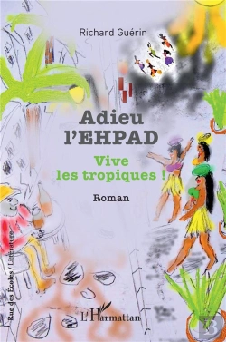 Bertrand.pt - Adieu L'Ehpad : Vive Les Tropiques !