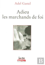 Adieu Les Marchands De Foi