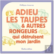Adieu Les Taupes Et Autres Rongeurs Qui Détruisent Mon Jardin