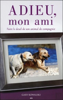 Bertrand.pt - Adieu Mon Ami - Faire Le Deuil De Son Animal De Compagnie