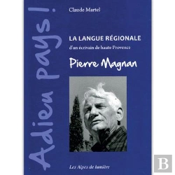 Bertrand.pt - Adieu Pays ! - La Langue Regionale D'Un Ecrivain De Haute-Provence, Pierre Magnan