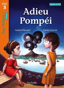 Bertrand.pt - Adieu Pompei Niveau 3 - Tous Lecteurs ! Roman - Livre Eleve - Ed. 2013